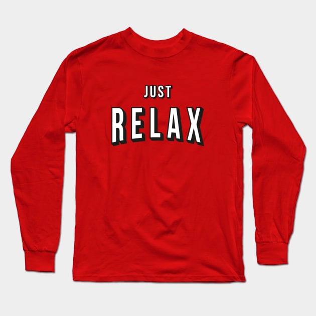 JUST RELAX Long Sleeve T-Shirt by ikado